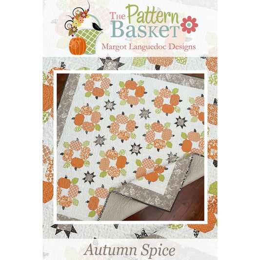 Autumn Spice Pattern, by Pattern Basket - Good Vibes Quilt Shop