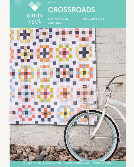 CROSSROADS Quilty Love Pattern by Emily Dennis #116 - Good Vibes Quilt Shop