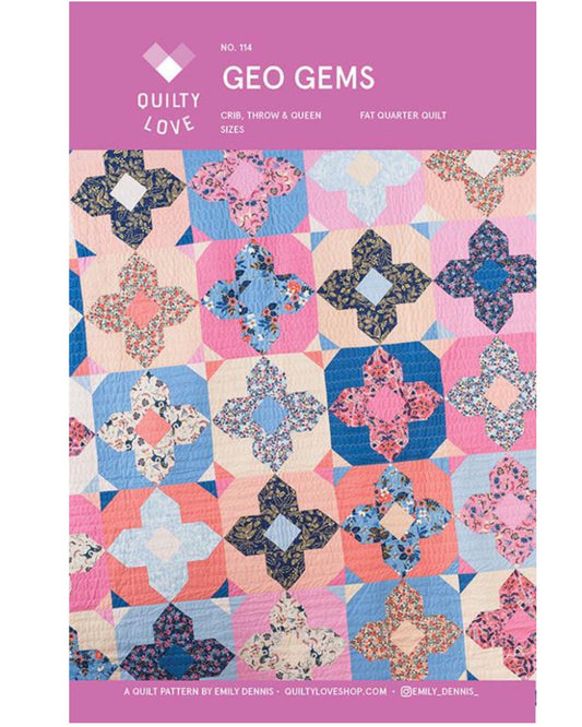 GEO GEMS Quilty Love Pattern by Emily Dennis #124, Fat Quarter Friendly - Good Vibes Quilt Shop