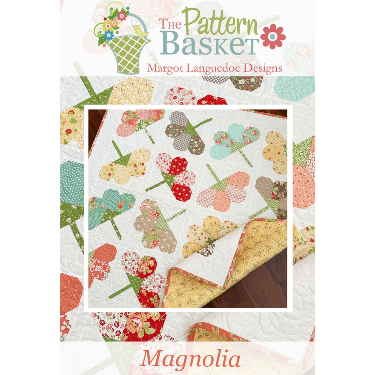 Magnolia Pattern, by Pattern Basket, 10" Stacker Friendly - Good Vibes Quilt Shop