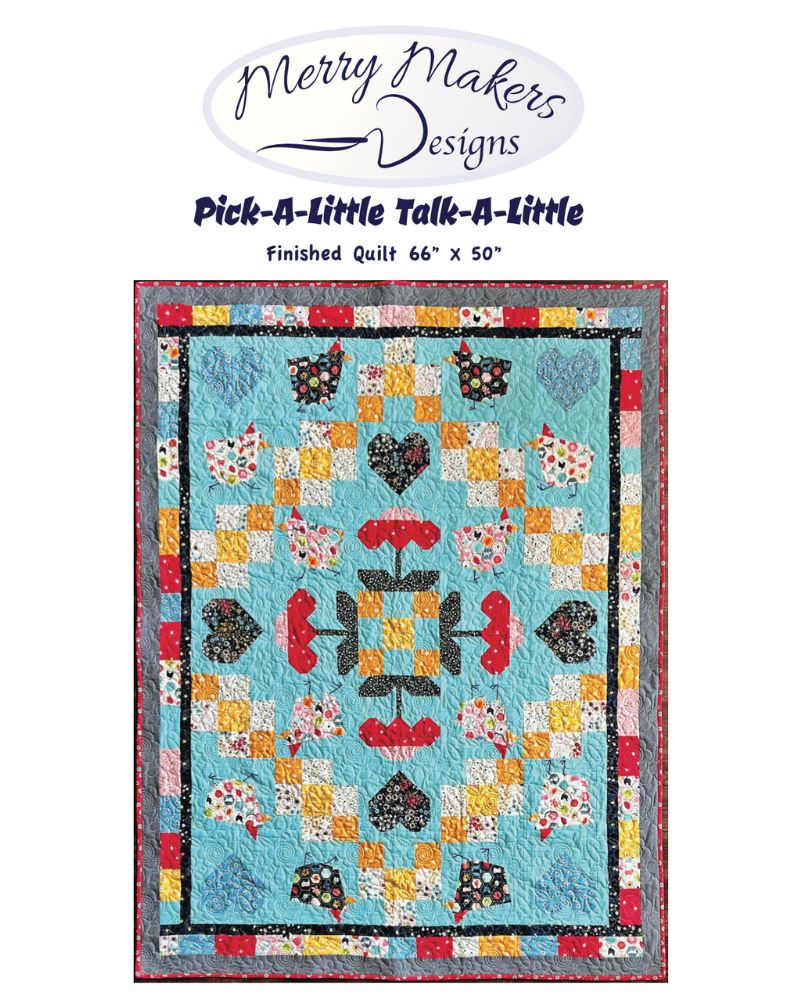 Pick A Little, Talk A Little Quilt PATTERN, From Merry Makers