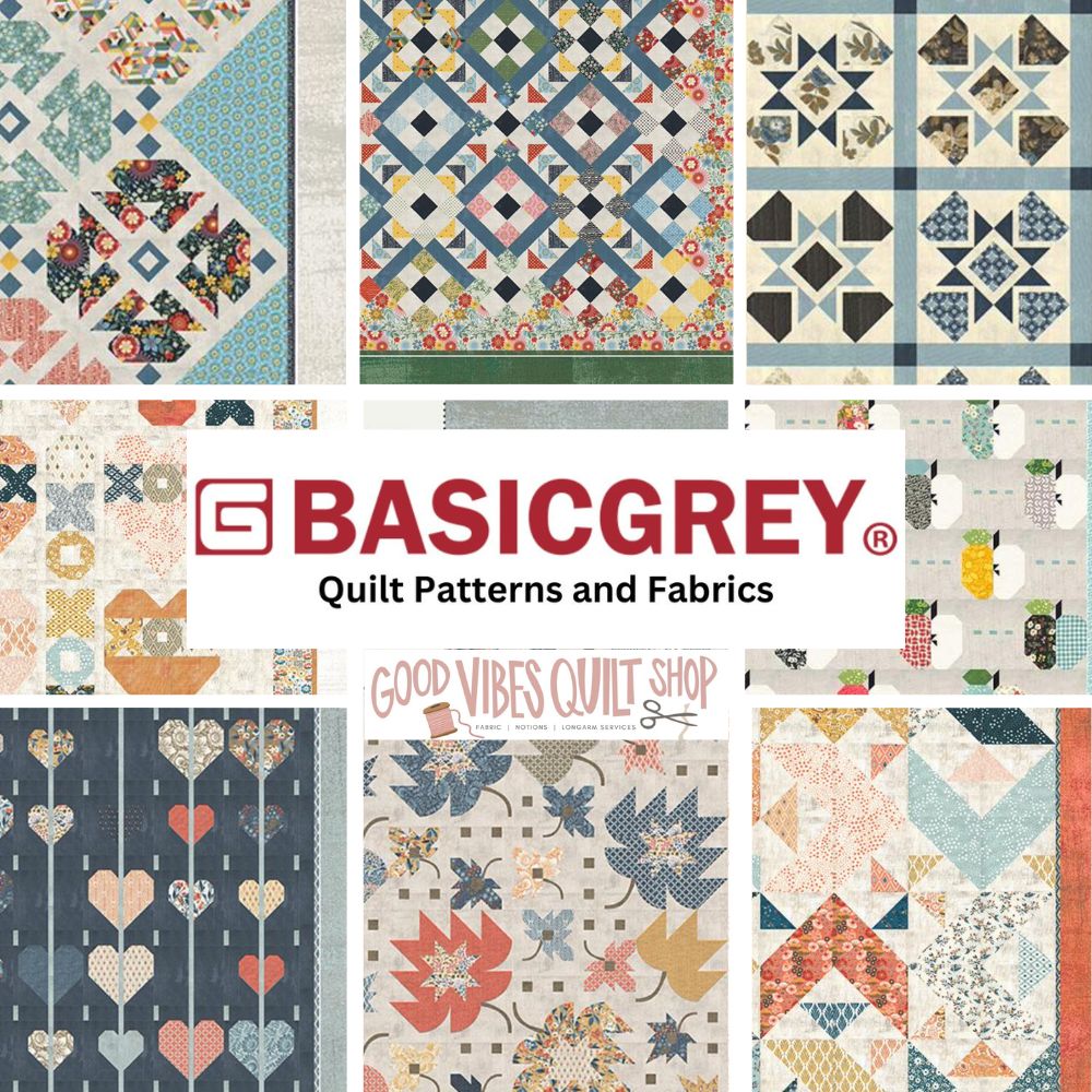 Basic Grey Quilt Patterns – Good Vibes Quilt Shop