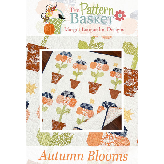 Autumn Blooms, Pattern Basket - Good Vibes Quilt Shop