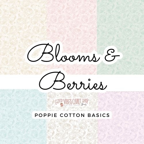 Blooms & Berries, Fat Quarter Bundle, 6 Prints - Good Vibes Quilt Shop