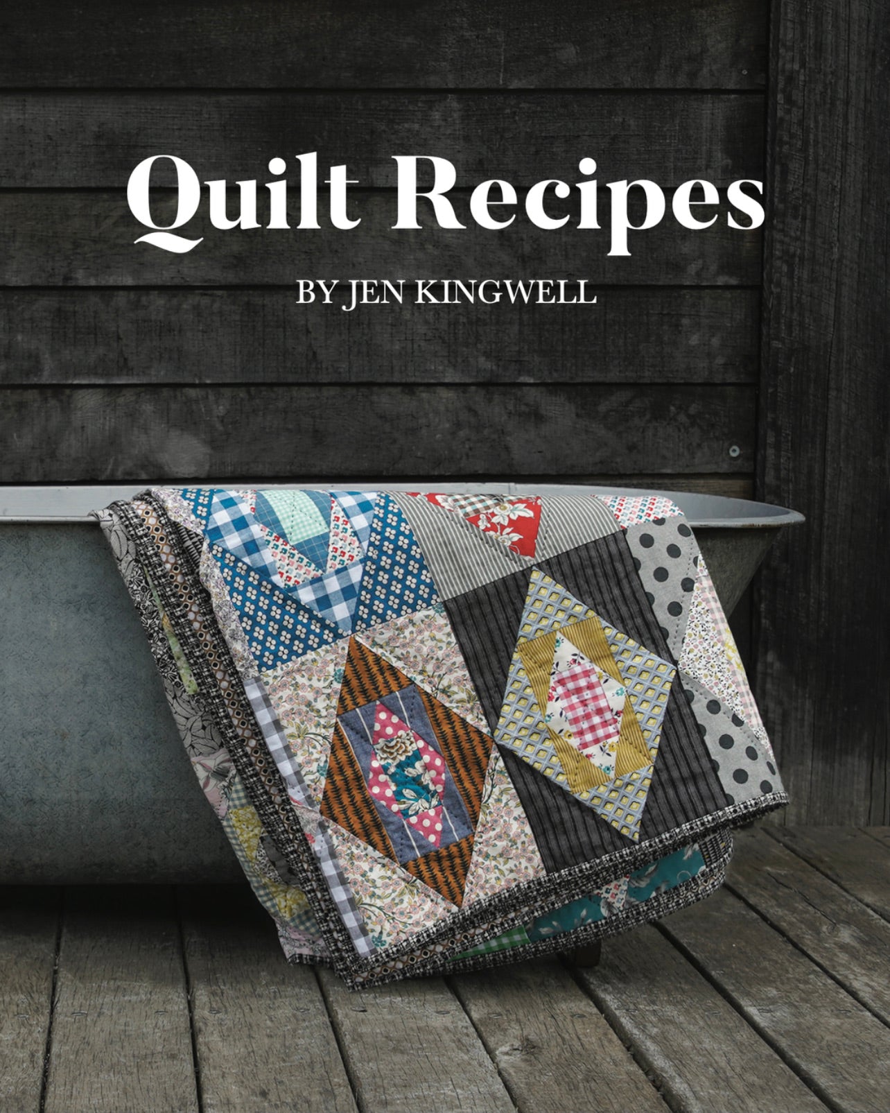 Quilt Recipes Book by Jen Kingwell