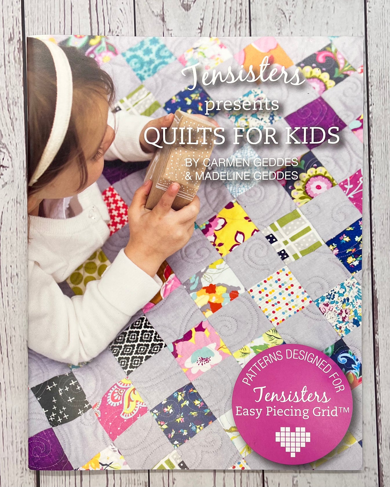 Quilts for Kids from Carmen Geddes of Ten Sisters for Easy Piecing Gri ...